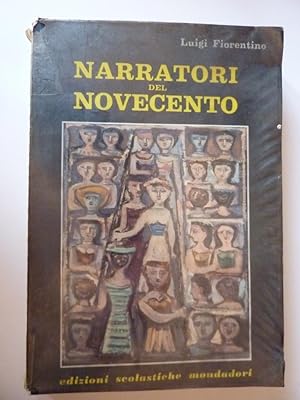 "NARRATORI DEL NOVECENTO. Nuova Edizione Aggiornata ed Accresciuta ( Terza ). Otto Tavole a color...