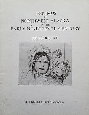 Eskimos of Northwest Alaska in the early nineteenth century : based on the Beechey and Belcher Co...
