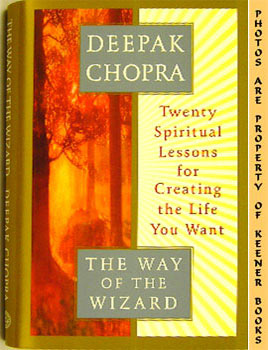 The Way Of The Wizard : Twenty Spiritual Lessons For Creating The Life You Want