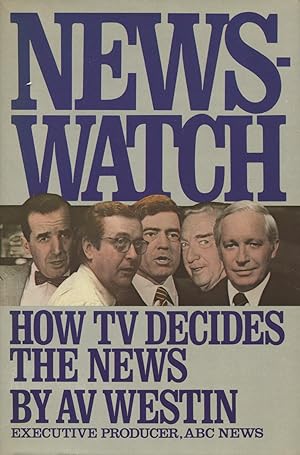 Newswatch: How Television Decides the News