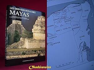 Les Derniers Royaumes Mayas et l'évangélisation conquérante.