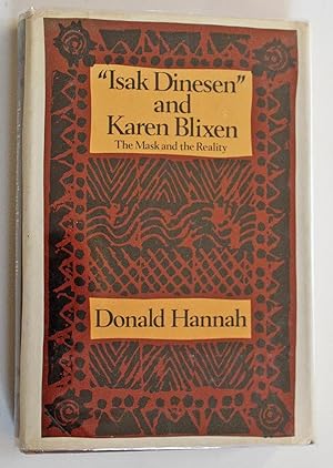 Isak Dinesen and Karen Blixen: The Mask and The Reality
