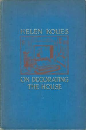 HELEN KOUES ON DECORATING THE HOUSE