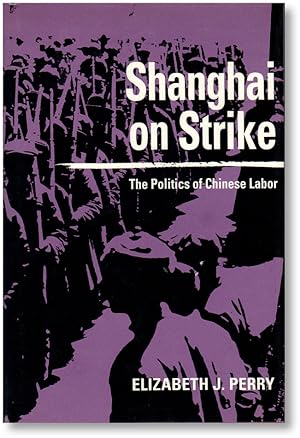 Shanghai on Strike: The Politics of Chinese Labor