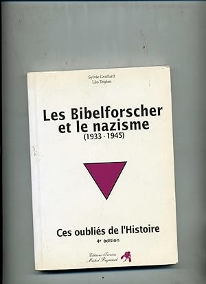LES BIBELFORSCHER ET LE NAZISME .( 1933-1945 ) .CES OUBLIES DE L'HISTOIRE