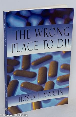 The wrong place to die; a mystery novel