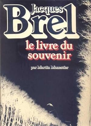 Jacques Brel. Le livre du souvenir.