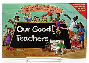 Our Good Teachers: What the Real Experts Are Saying About Education