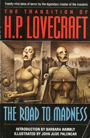 THE TRANSITION OF H. P. LOVECRAFT : The Road to Madness