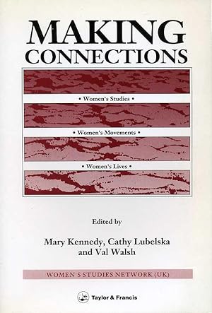 Making Connections : Women's Studies, Women's Movements, Women's Lives