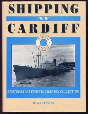 SHIPPING AT CARDIFF Photographs from the Hansen Collection 1925-1975