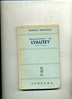 RAYONNEMENT DE LYAUTEY. Edition abrégée