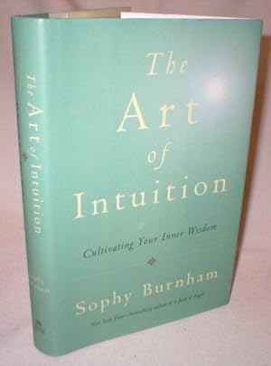 The Art of Intuition; Cultivating Your Inner Wisdom