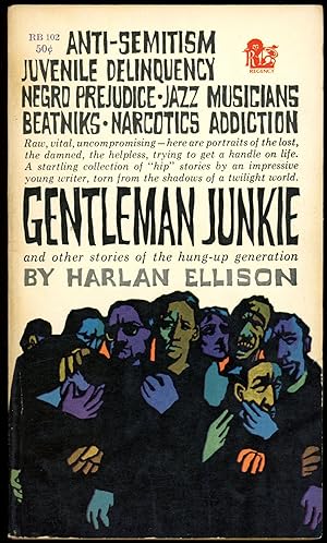 GENTLEMAN JUNKIE: AND OTHER STORIES OF THE HUNG-UP GENERATION