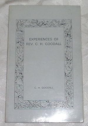 Experiences of Rev. C. H. Goodall