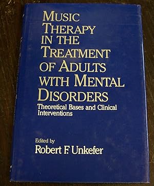 Music Therapy in the Treatment of Adults With Mental Disorders: Theoretical Bases and Clinical In...