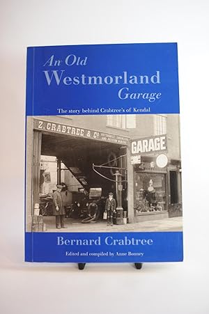 An Old Westmorland Garage, The Story behind Crabtree's of Kendal.