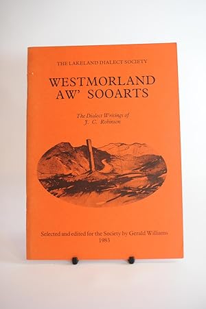 Westmorland Aw' Sooarts. The Dialect writings of J.C. Robinson.