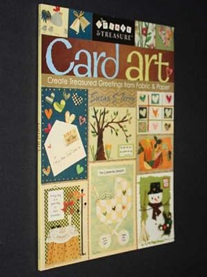 Card Art: Create Treasured Greetings from Fabric & Paper (Create & Treasure (C&T Publishing))