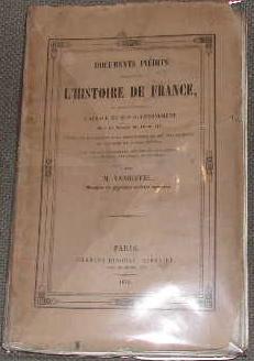 Documents inédits concernant l'histoire de France, et particulièrement l'Alsace et son gouverneme...