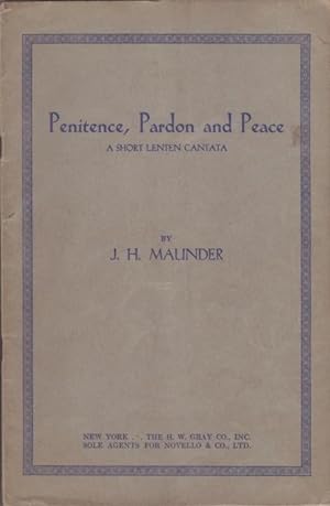 Penitence, Pardon and Peace, A short Lenten Cantata (suitable also for Advent and general use) fo...