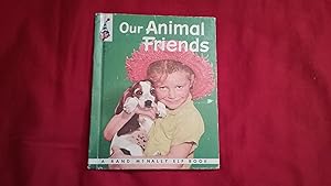 OUR ANIMAL FRIENDS: A REAL LIVE ANIMAL BOOK