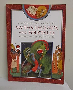 A World Treasury of Myths, Legends, and Folktales (Stories from Six Continents)