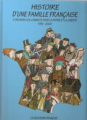 Histoire d'une famille française : à travers les combats pour la patrie et la liberté 1792-2000