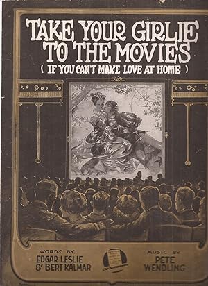 Take Your Girlie to the Movies (If You Can't Make Love at Home) (sheet music)