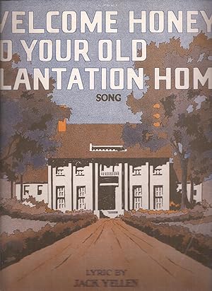 Welcome Honey to Your Old Plantation Home (sheet music)