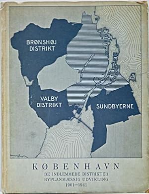 Kobenhavn: De Indlemmede Distrikter Byplanmaessig Udvikling: 1901-41
