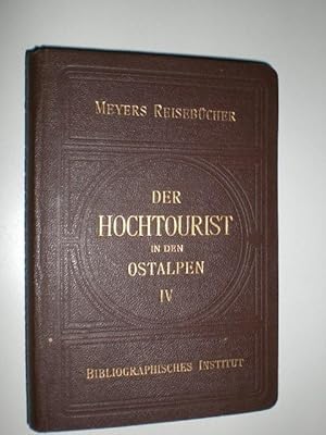 Der Hochtourist in den Ostalpen von L. Purtscheller u. H. Hess. Schriftleitung Hanns Barth. Viert...