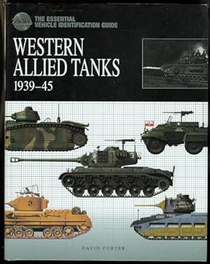 THE ESSENTIAL VEHICLE IDENTIFICATION GUIDE: WESTERN ALLIED TANKS 1939-45.