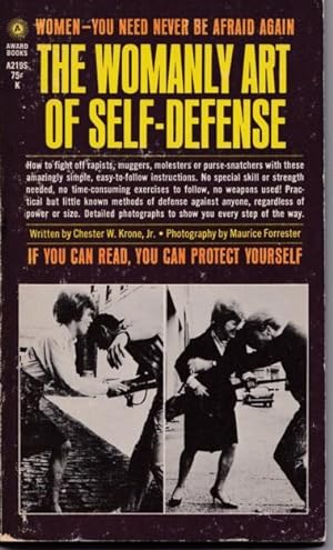 The Womanly Art of Self-Defense: Women - You Need Never be Afraid Again, if You Can Read, You Can...