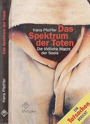 Das Spektrum der Toten. Die tödliche Macht der Seele.