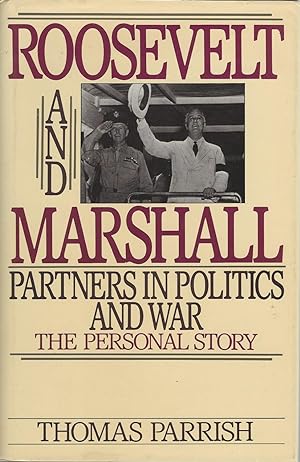 Roosevelt and Marshall : Partners in Politics and War