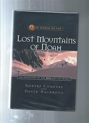 In Search of the Lost Mountains of Noah: The Discovery of the Real Mt. Ararat