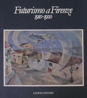Futurismo a Firenze, 1910-1920.