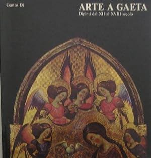 Arte a Gaeta. Dipinti dal XII al XVIII secolo.