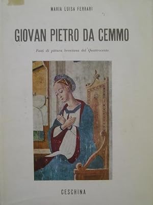 Giovan Pietro da Cemmo. Fatti di pittura bresciana del Quattrocento.
