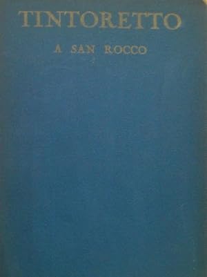 Tintoretto a San Rocco. Con note storiche di Mario Brunetti.