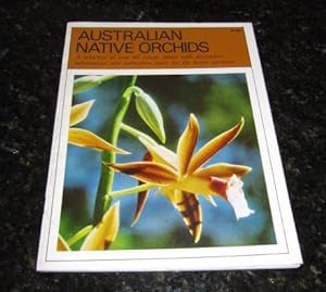 Australian Native Orchids - A selection of over 60 colour plates with descriptive information and...