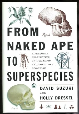 FROM NAKED APE TO SUPERSPECIES: A PERSONAL PERSPECTIVE ON HUMANITY AND THE GLOBAL ECO-CRISIS.