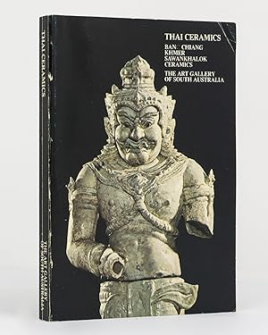 Thai Ceramics: Bang Chiang, Kumer, Sukothai, Sawankhalok