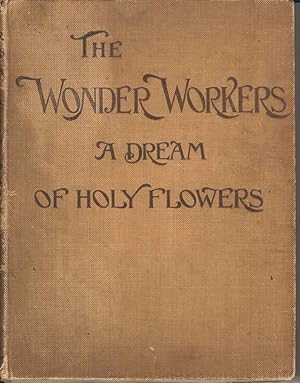 The Wonder Workers A Dream of Holy Flowers