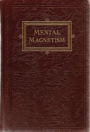 MENTAL MAGNETISM : A Study of Te Seven Realms of Mind and Mastery in the Conflicts of Life