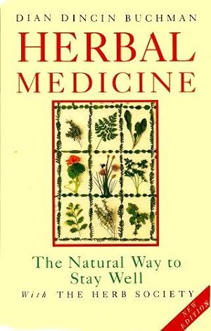 HERBAL MEDICINE : The Natural Way to Stay Well with the Herb Society