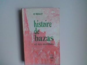 Histoire de Bazas. Essai sur l'histoire de la ville et l'arrondissement de Bazas depuis la conquê...