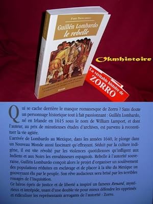 Guillén Lombardo le rebelle : A l'origine de la légende Zorro ( l'inquisition au Mexique au XVIIe...