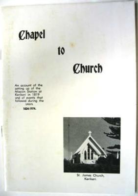 Chapel to Church : An Account of the Setting Up of the Mission Station at Kerikeri in 1819 and th...